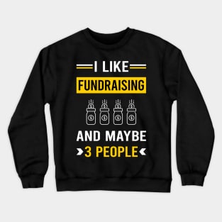 3 People Fundraising Fundraiser Crewneck Sweatshirt